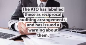ATO takes aim at ‘you-scratch-my-back’ auditing arrangements