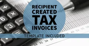 What you need to know about Recipient Created Tax Invoice in 2021